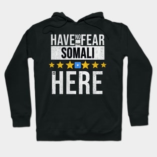 Have No Fear The Somali Somalilan Is Here - Gift for Somali ,Somalilan From Somalia Hoodie